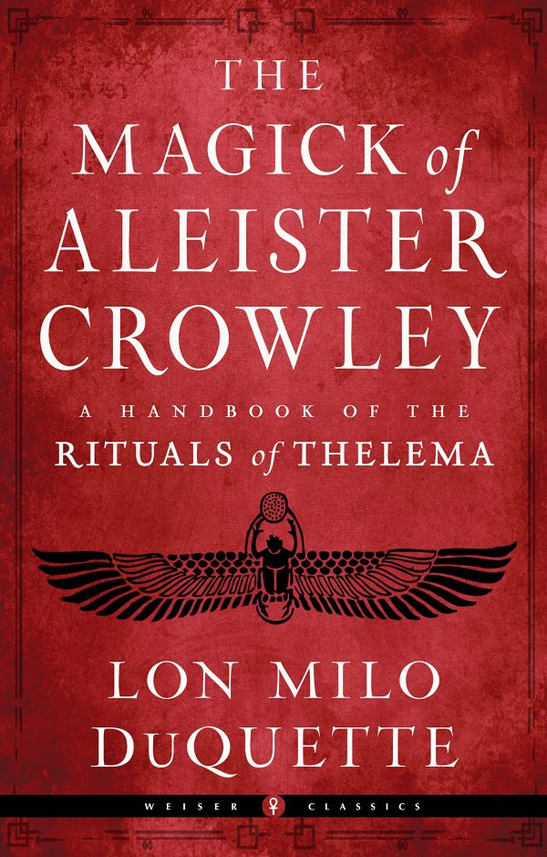 The Magick of Aleister Crowley (A Handbook of the Rituals of Thelema)